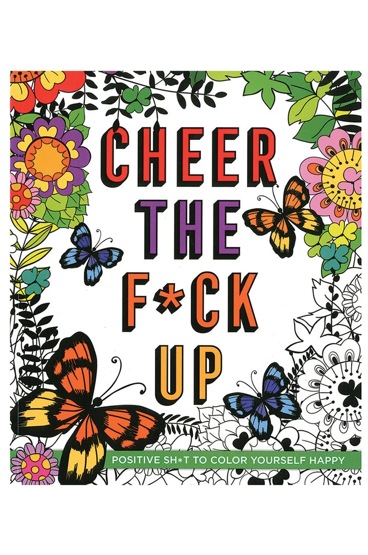 What's New Cheer The F*ck Up Coloring Book 1 What's New Cheer The F*ck Up Coloring Book