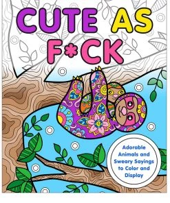 Cute As F*ck Coloring Book What's New